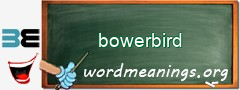 WordMeaning blackboard for bowerbird